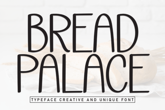 Bread Palace Font: A Friendly Sans Serif for Campaigns